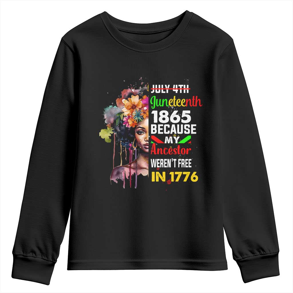 Juneteenth 1865 Youth Sweatshirt Because My Ancestor Weren't Free In 1776 Afro Black Woman TS02