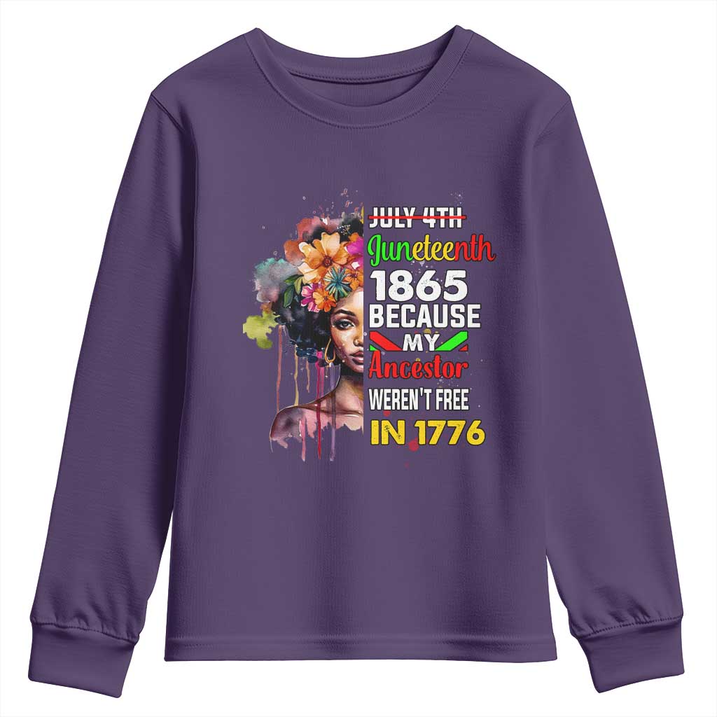 Juneteenth 1865 Youth Sweatshirt Because My Ancestor Weren't Free In 1776 Afro Black Woman TS02