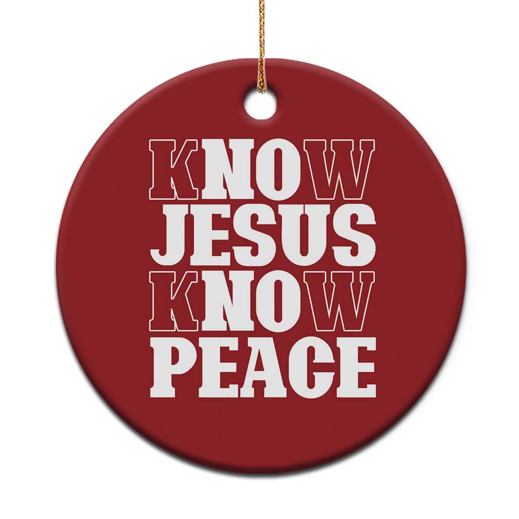 Know Jesus Know Peace Christmas Ornament No Jesus No Peace TS02