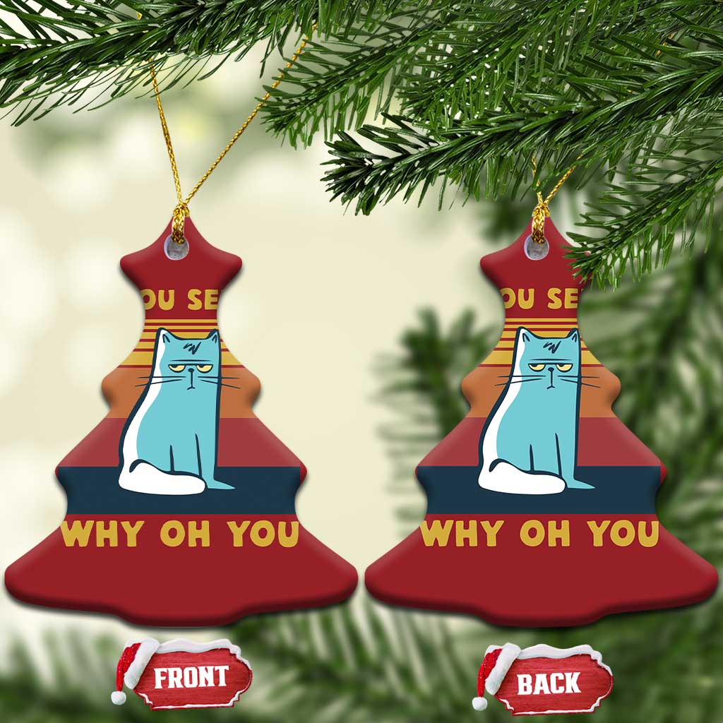 Sarcastic Cat Christmas Ornament Eff You See Kay Why Oh You TS02