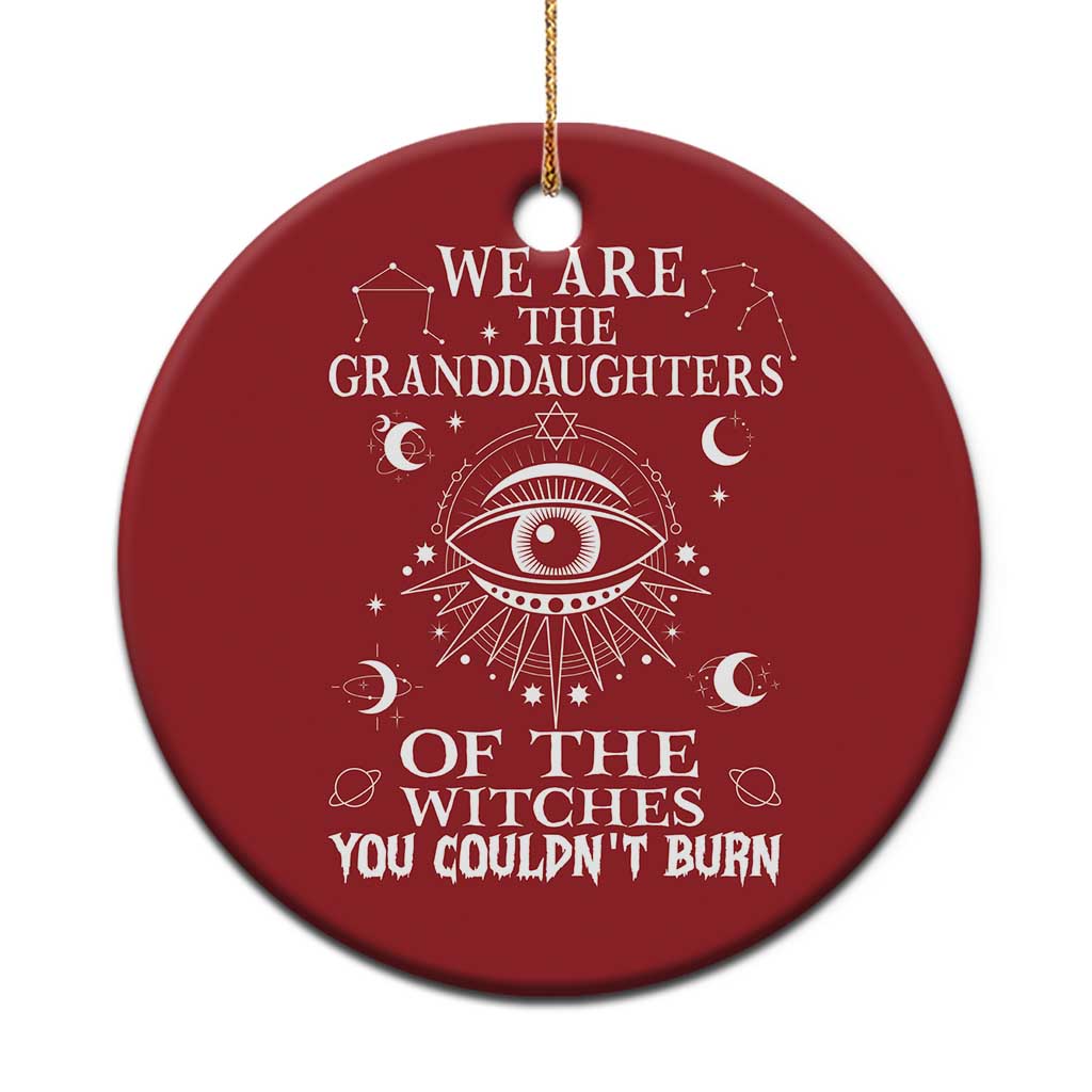 We Are The Granddaughters Of The Witches You Couldn't Burn Christmas Ornament TS02