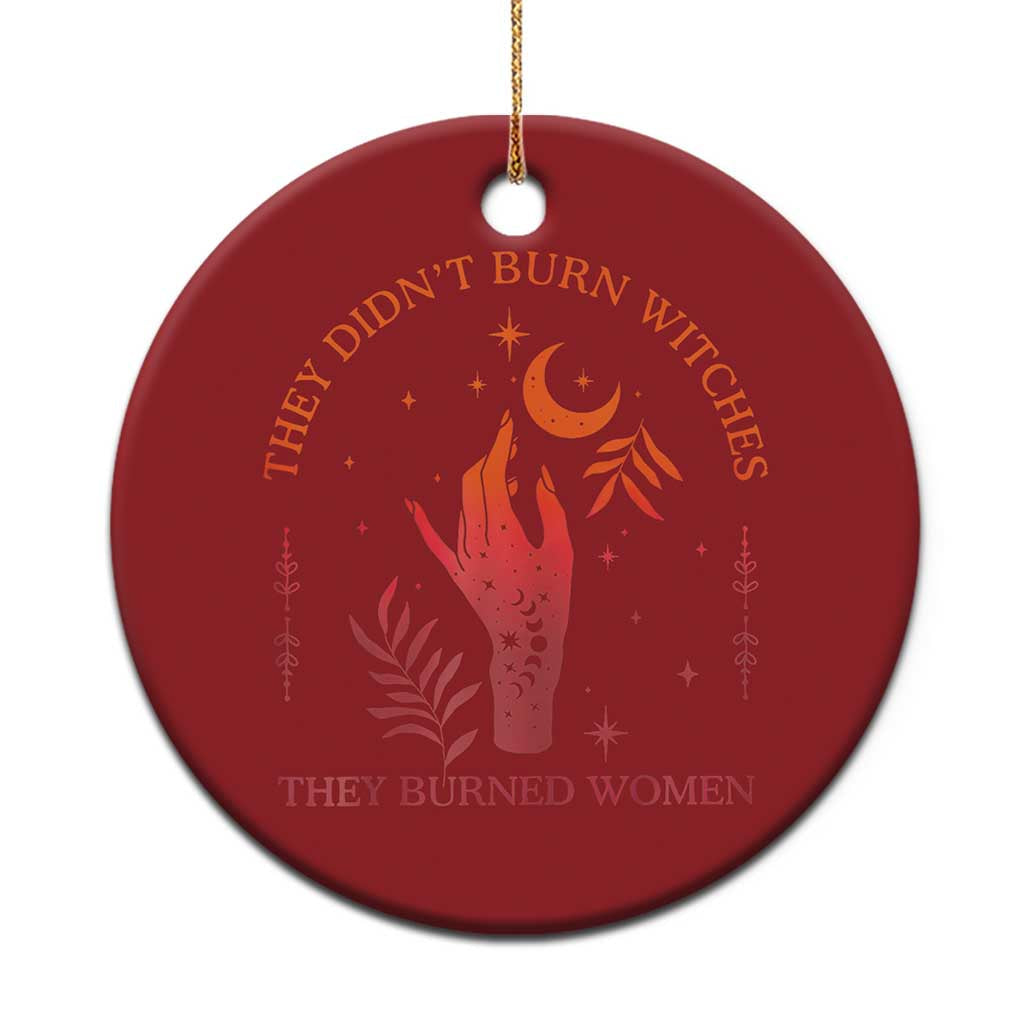 Celestial Witchy Feminist Christmas Ornament They Didn't Burn Witches They Burned Women TS02