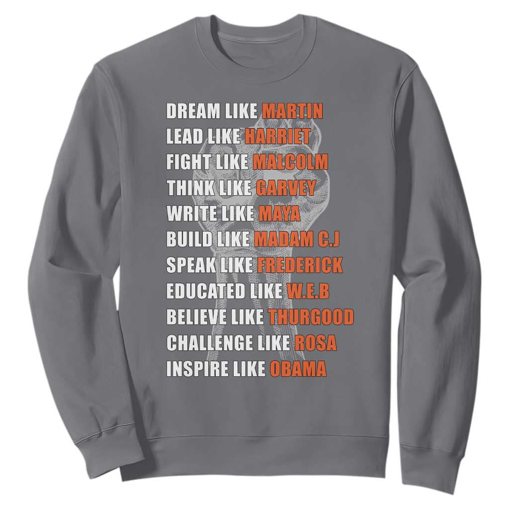 Inspirational Civil Right Leaders Sweatshirt Dream Like Martin Black History African American Pride TS02