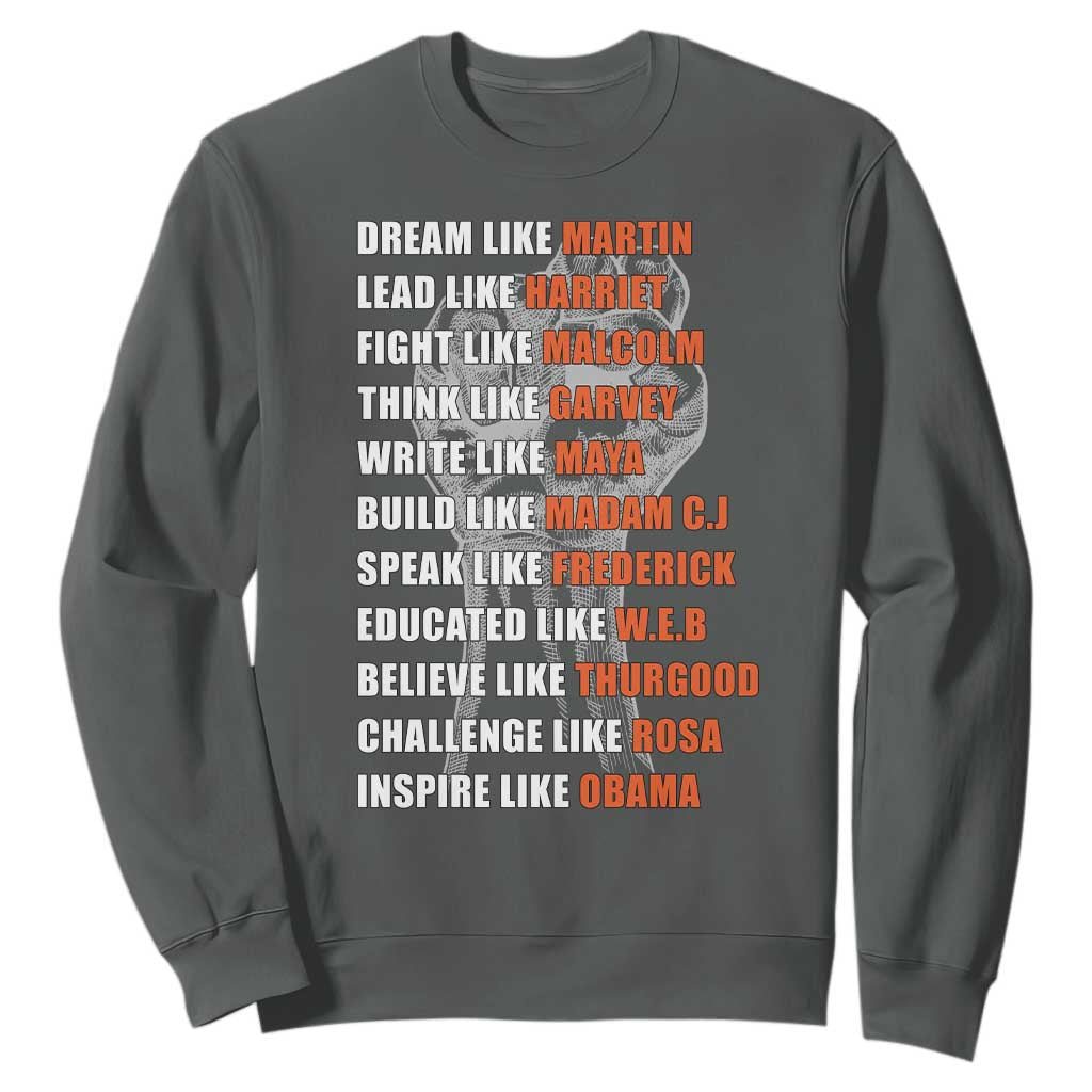 Inspirational Civil Right Leaders Sweatshirt Dream Like Martin Black History African American Pride TS02