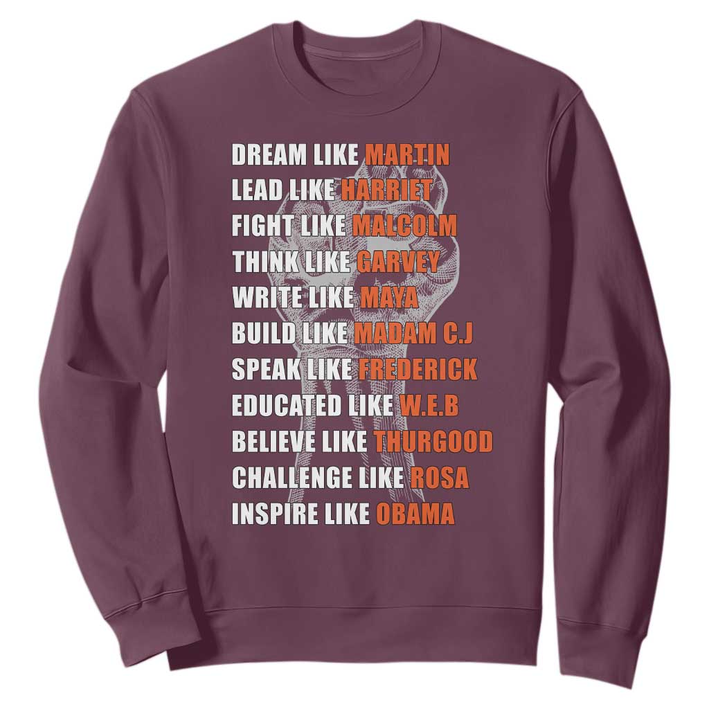 Inspirational Civil Right Leaders Sweatshirt Dream Like Martin Black History African American Pride TS02