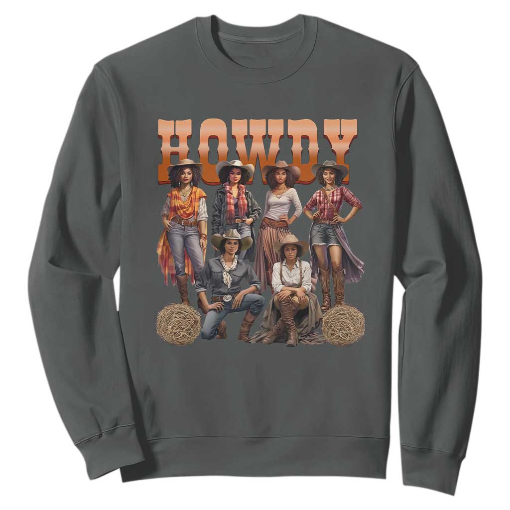 Howdy African Melanin Cowgirl Sweatshirt Black History Western Rodeo Texas TS02