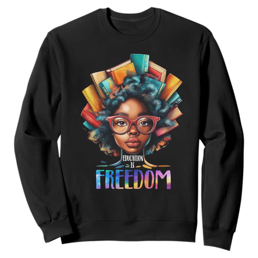 Black History Education Is Freedom Sweatshirt Black Teacher Books TS02