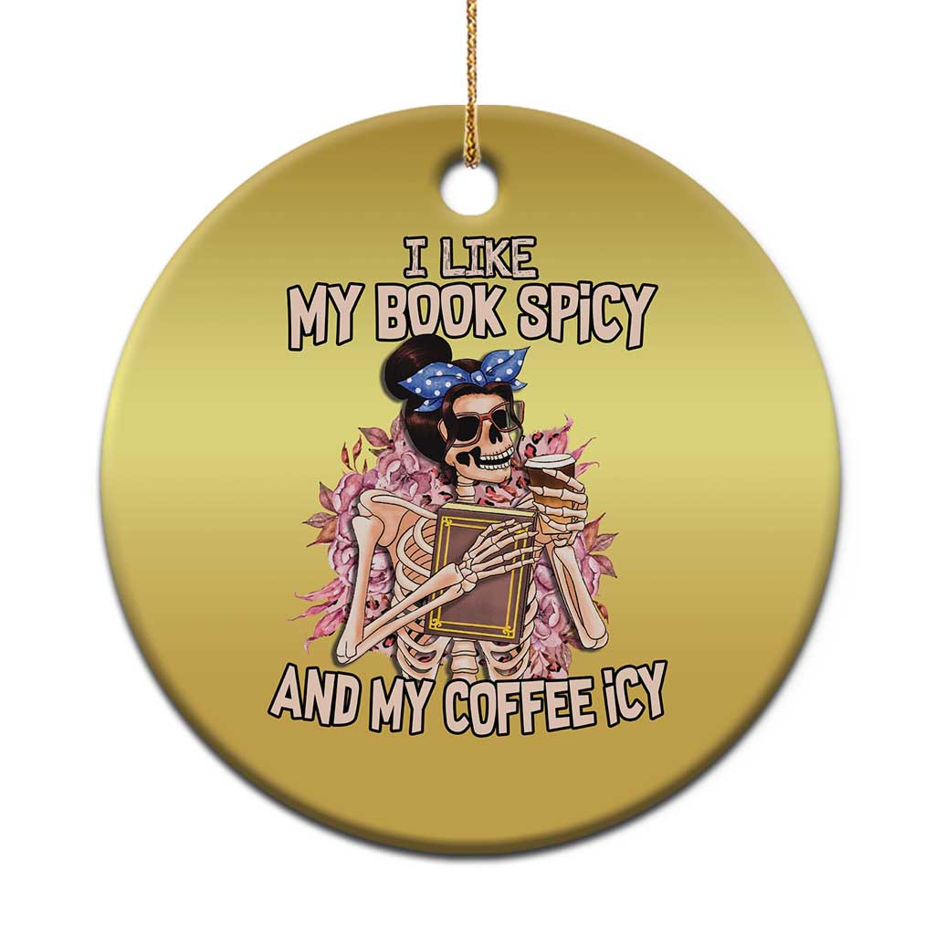 Reading Skeleton Christmas Ornament I Like My Books Spicy And My Coffee Icy Book and Coffee Lovers TS02