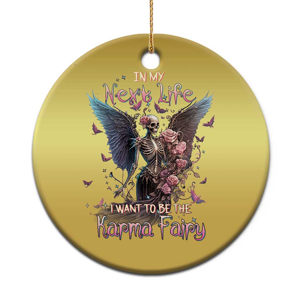 Fairy Skeleton Christmas Ornament In My Next Life I Want To Be The Karma Rose Angel Skull TS02