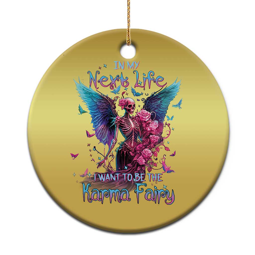 Fairy Skeleton Christmas Ornament In My Next Life I Want To Be The Karma Colorful Rose Angel Skull TS02