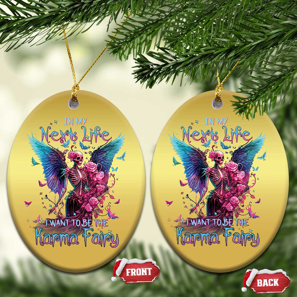 Fairy Skeleton Christmas Ornament In My Next Life I Want To Be The Karma Colorful Rose Angel Skull TS02
