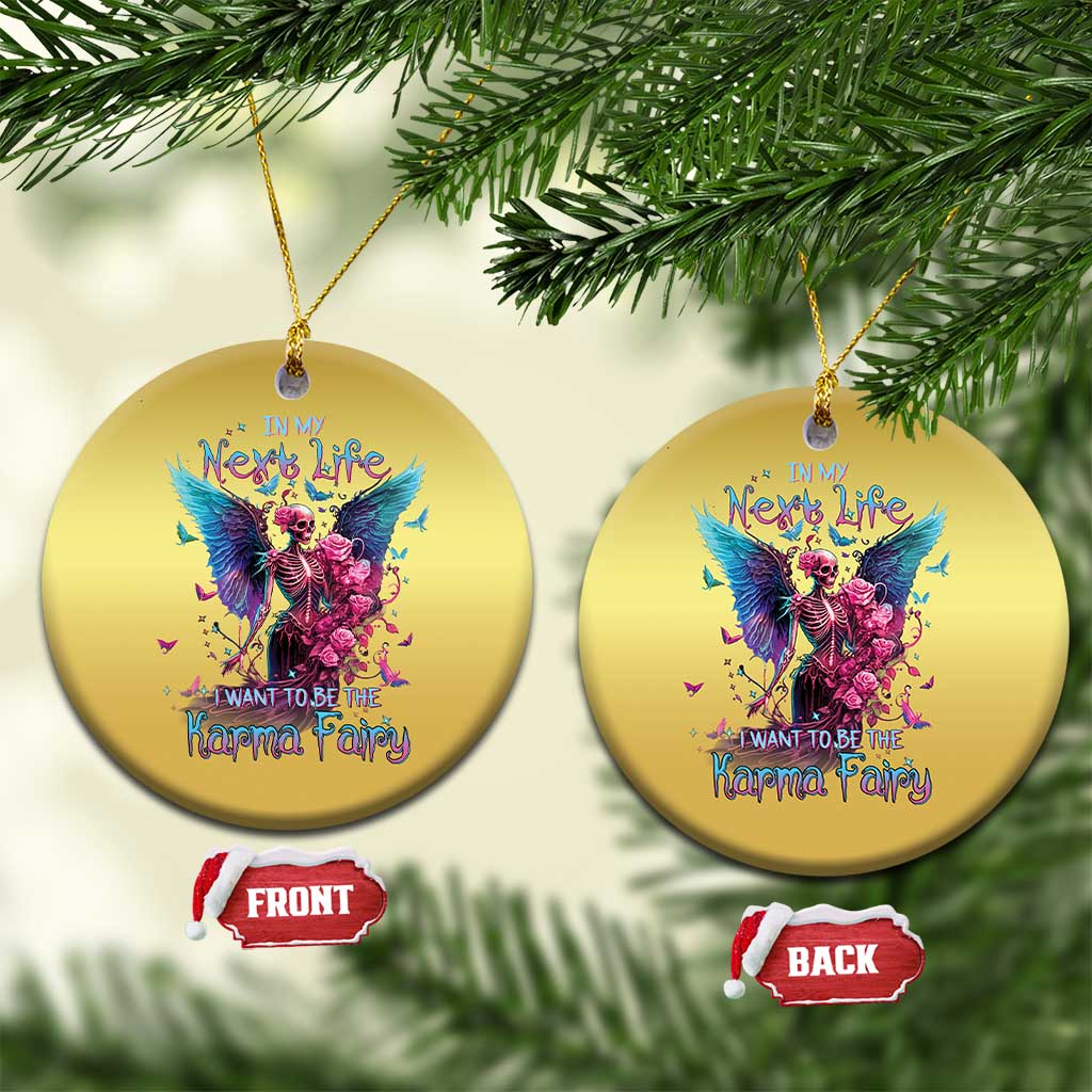 Fairy Skeleton Christmas Ornament In My Next Life I Want To Be The Karma Colorful Rose Angel Skull TS02