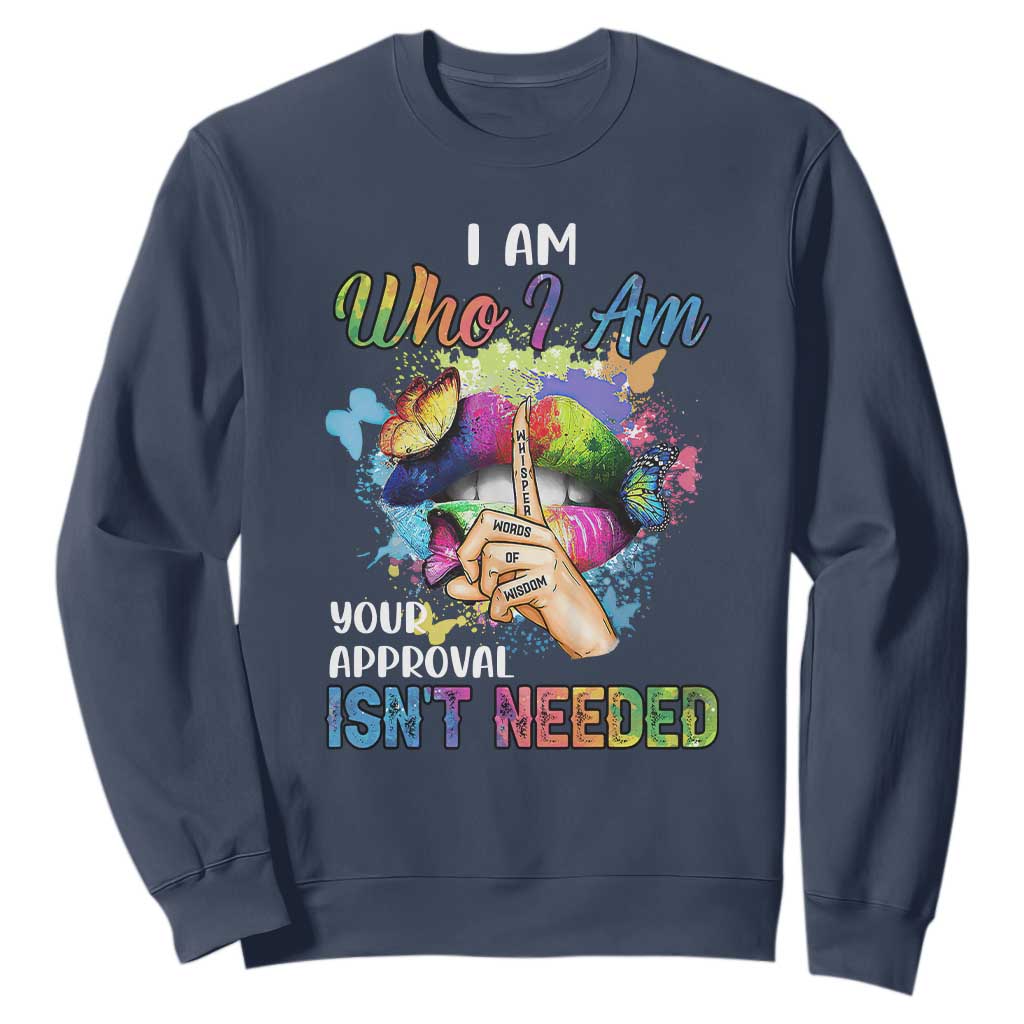 Black Queen Sweatshirt I Am Who I Am Your Approval Isn't Needed Colorful Butterflies TS02