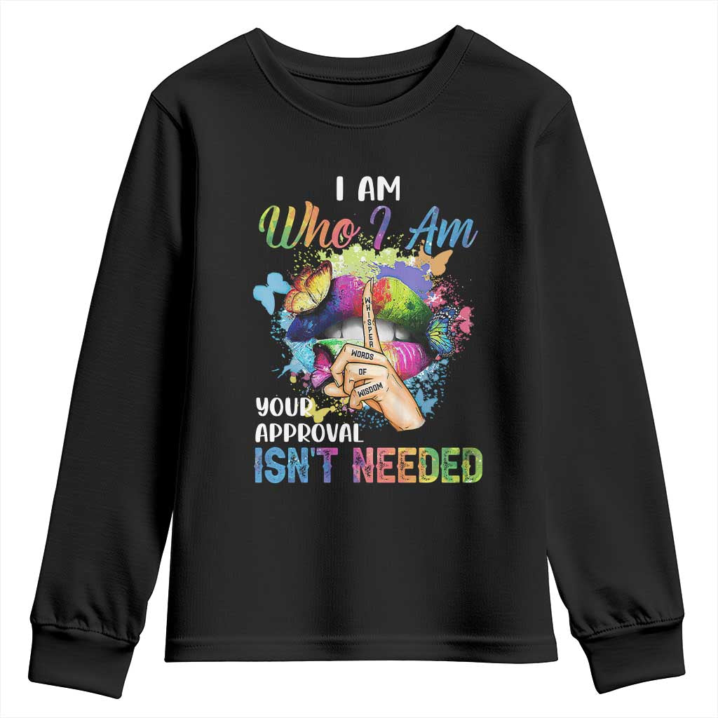 Black Queen Youth Sweatshirt I Am Who I Am Your Approval Isn't Needed Colorful Butterflies TS02