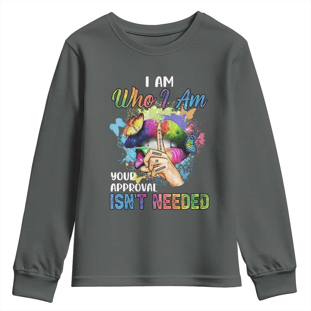 Black Queen Youth Sweatshirt I Am Who I Am Your Approval Isn't Needed Colorful Butterflies TS02
