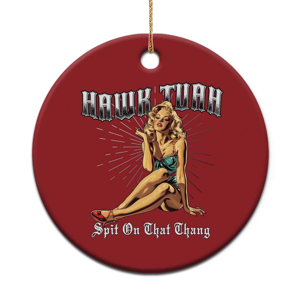 Funny Pin-Up Girl Christmas Ornament Hawk Tuah Spit On That Thang TS02