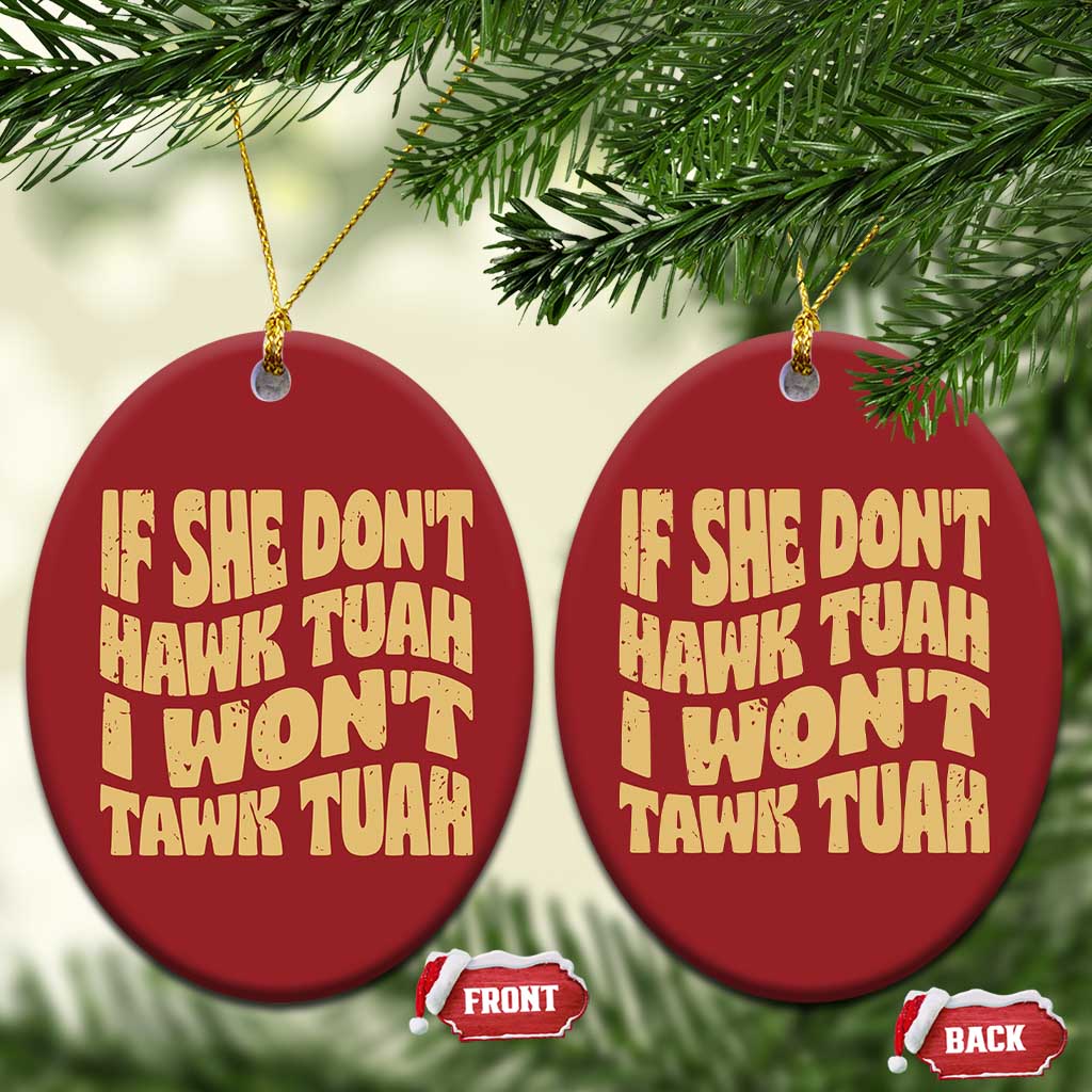 If She Don't Hawk Tuah I Won't Tawk Tuah Christmas Ornament Vintage Retro Groovy TS02
