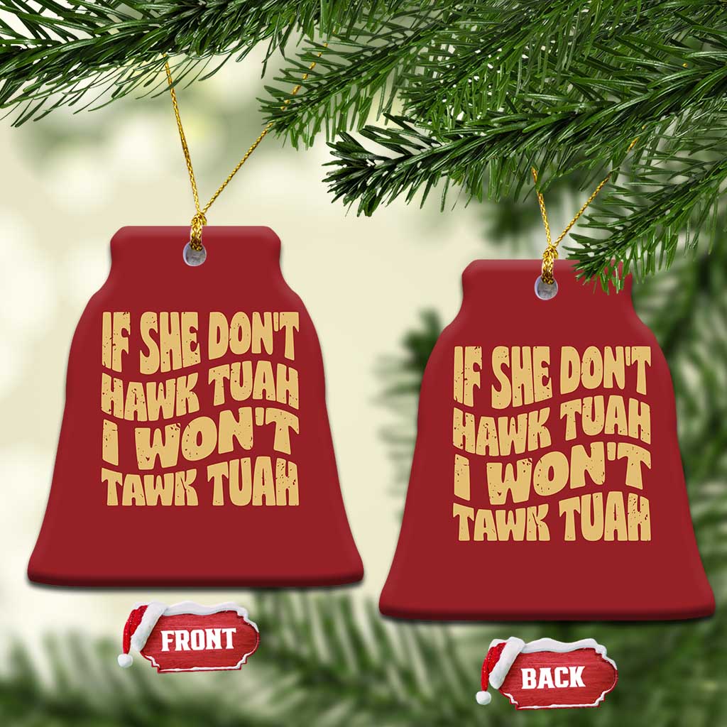If She Don't Hawk Tuah I Won't Tawk Tuah Christmas Ornament Vintage Retro Groovy TS02
