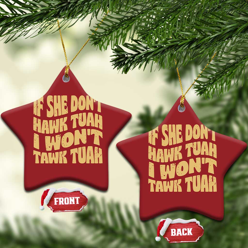 If She Don't Hawk Tuah I Won't Tawk Tuah Christmas Ornament Vintage Retro Groovy TS02