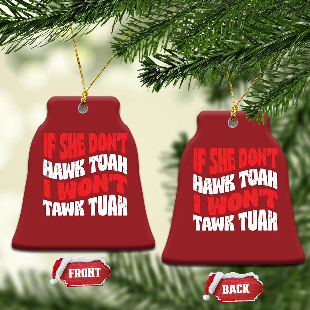 If She Don't Hawk Tuah I Won't Tawk Tuah Christmas Ornament Retro Groovy TS02