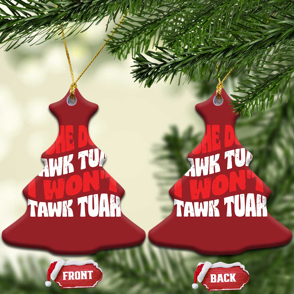 If She Don't Hawk Tuah I Won't Tawk Tuah Christmas Ornament Retro Groovy TS02