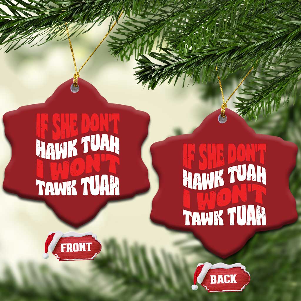 If She Don't Hawk Tuah I Won't Tawk Tuah Christmas Ornament Retro Groovy TS02