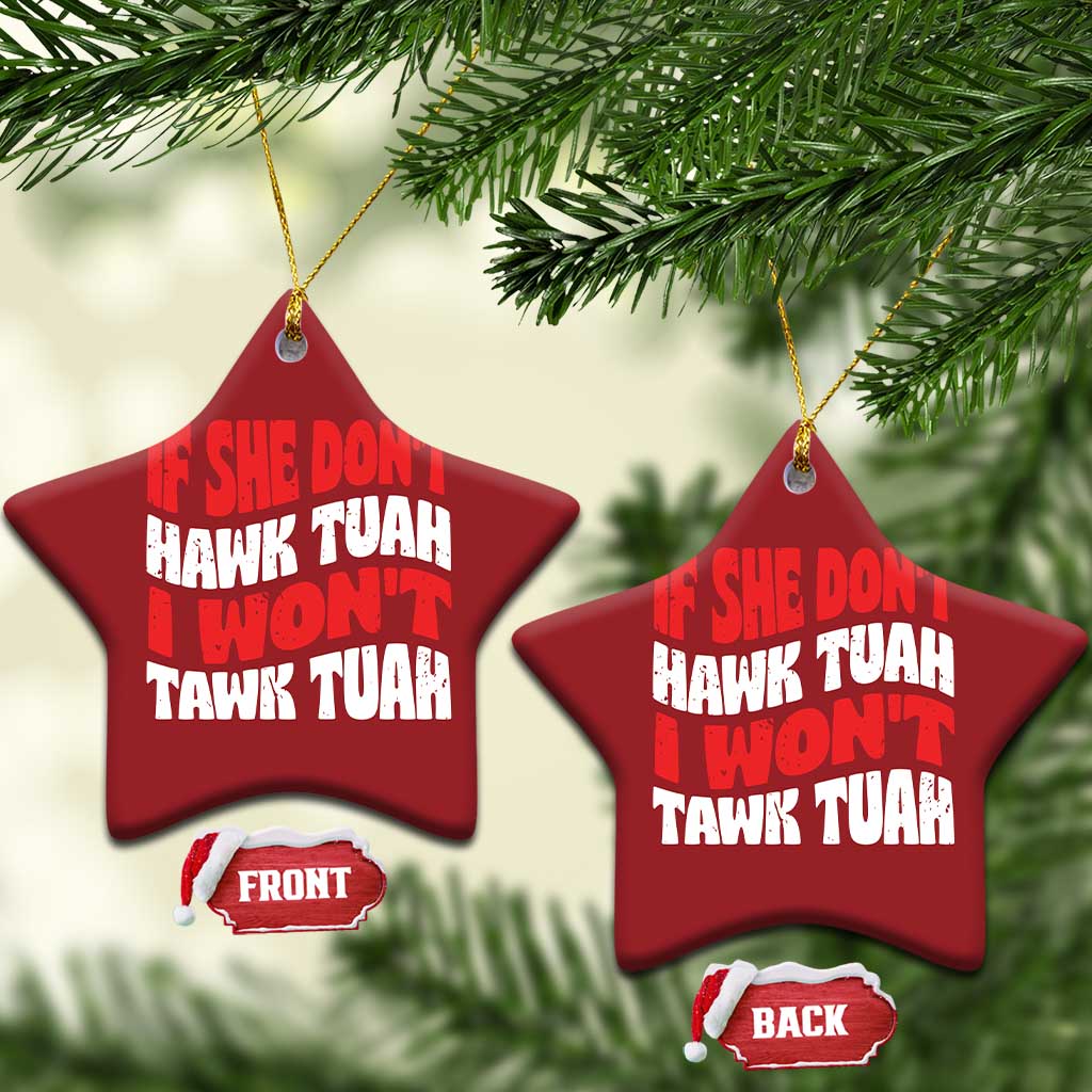 If She Don't Hawk Tuah I Won't Tawk Tuah Christmas Ornament Retro Groovy TS02