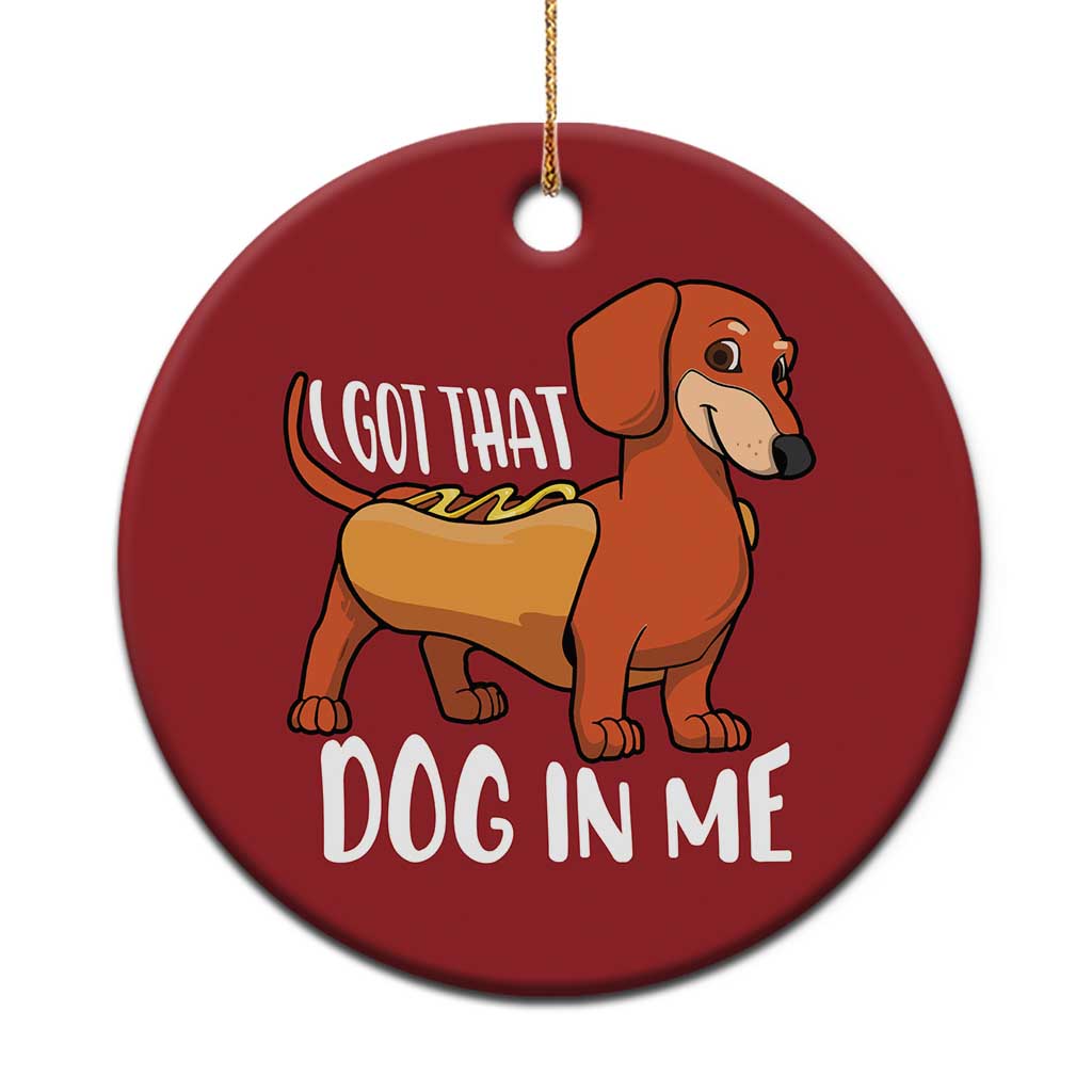 Funny Dachshund Christmas Ornament I Got That Dog In Me Wiener Sausage Hotdog Meme TS02