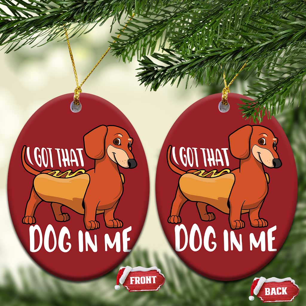 Funny Dachshund Christmas Ornament I Got That Dog In Me Wiener Sausage Hotdog Meme TS02