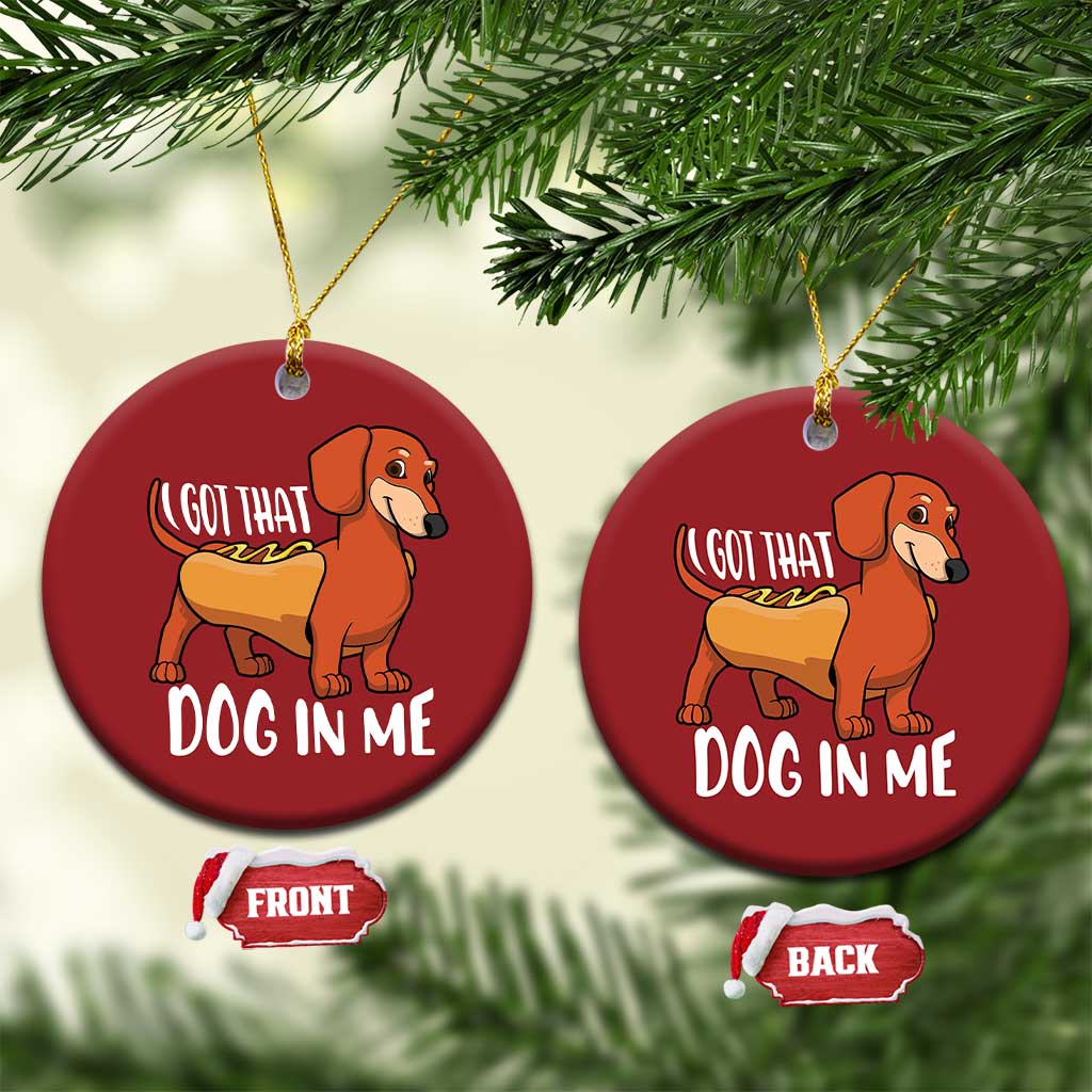 Funny Dachshund Christmas Ornament I Got That Dog In Me Wiener Sausage Hotdog Meme TS02