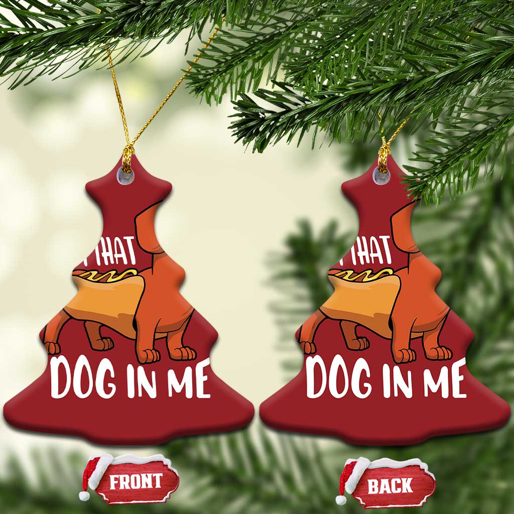 Funny Dachshund Christmas Ornament I Got That Dog In Me Wiener Sausage Hotdog Meme TS02
