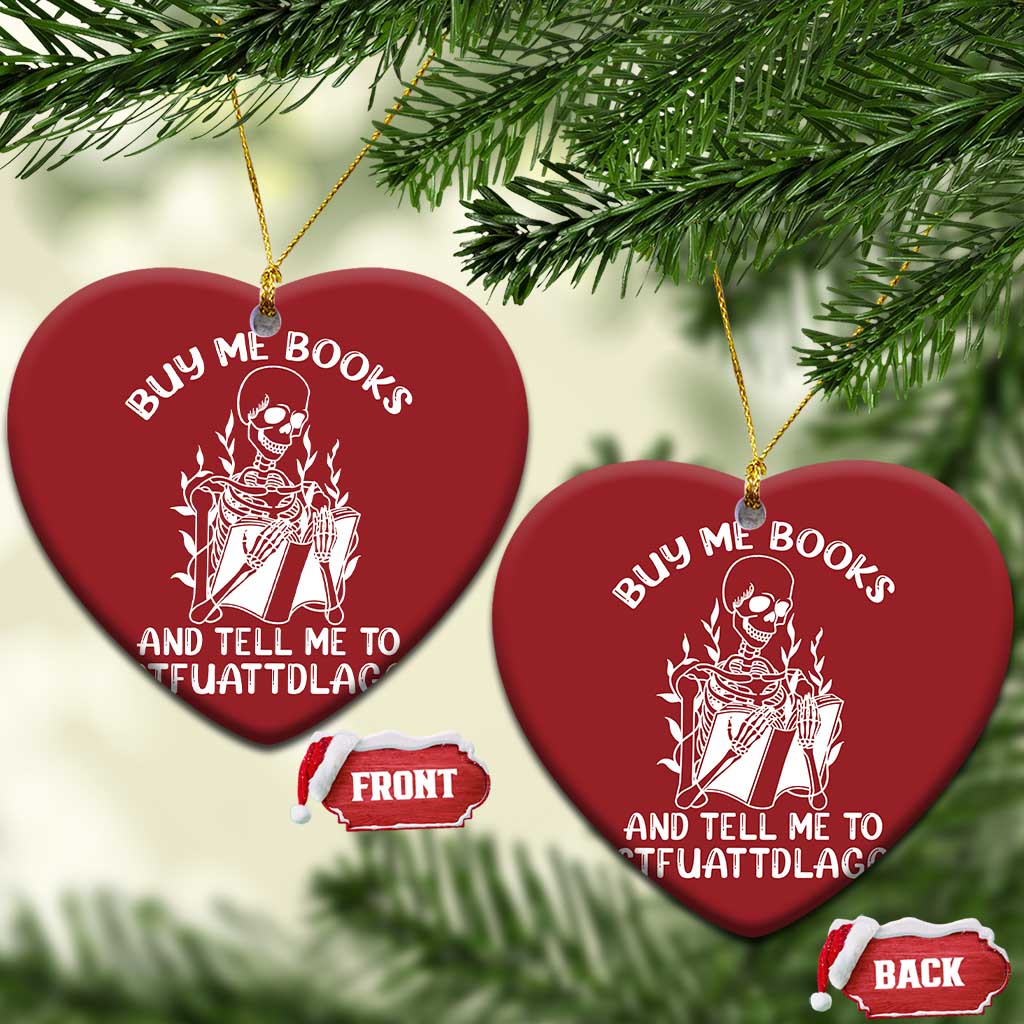 Reading Skeleton Christmas Ornament Buy Me Books And Tell Me To STFUATTDLAGG Funny Smut Reader TS02