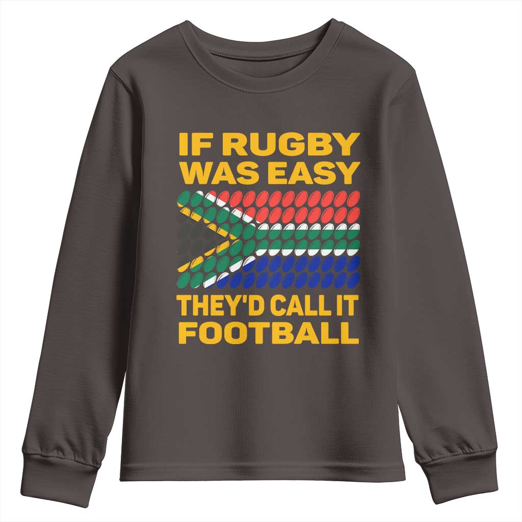 Funny South Africa Rugby Youth Sweatshirt If Rugby Was Easy They'd Call It Football TS02