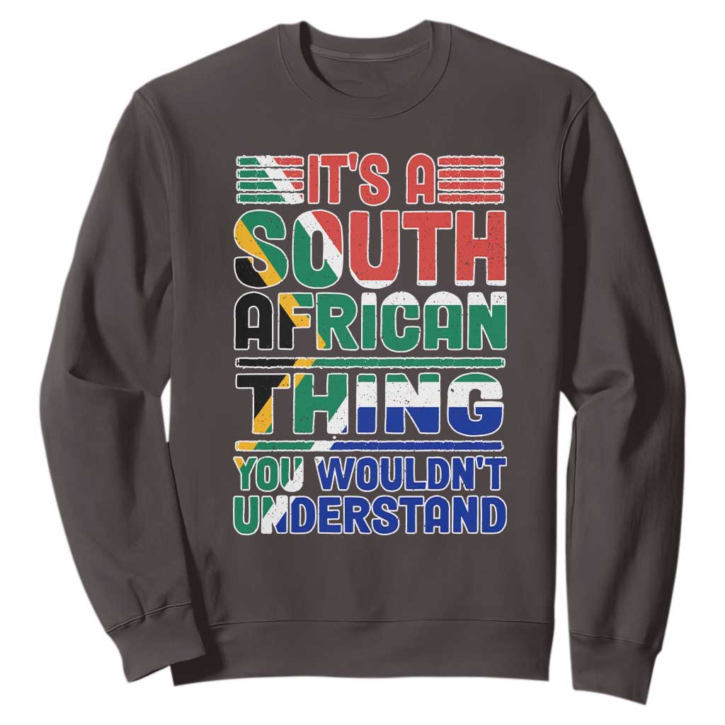 South Africa Flag Sweatshirt Funny It's A South African Thing You Wouldn't Understand TS02
