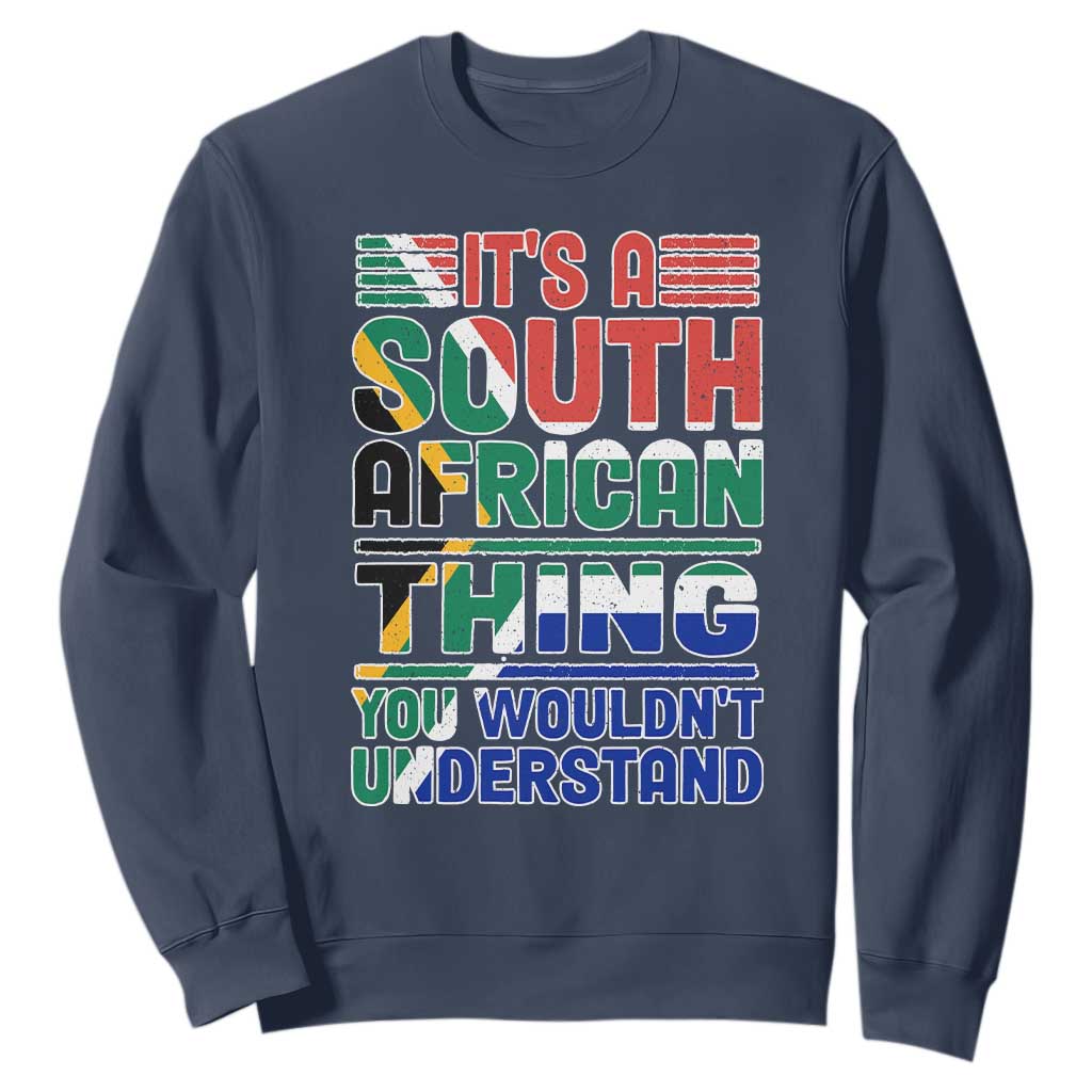 South Africa Flag Sweatshirt Funny It's A South African Thing You Wouldn't Understand TS02