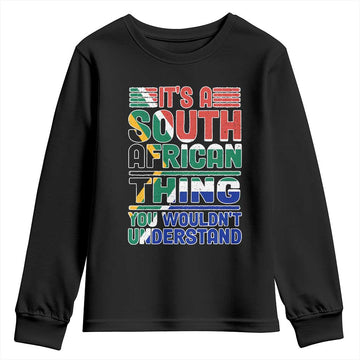 South Africa Flag Youth Sweatshirt Funny It's A South African Thing You Wouldn't Understand TS02