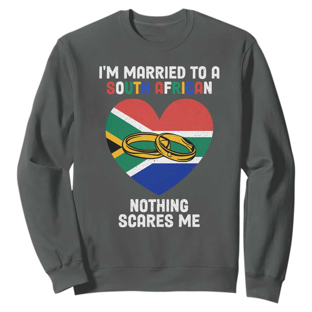 Funny South Africa Sweatshirt I'm Married To A South African Nothing Scares Me TS02