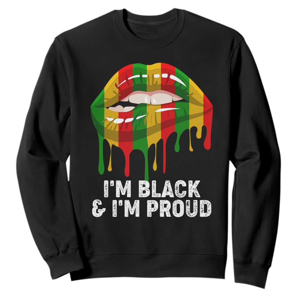 Black Girls Sweatshirt I'm Black And I'm Proud Woman Lips Dripping TS02