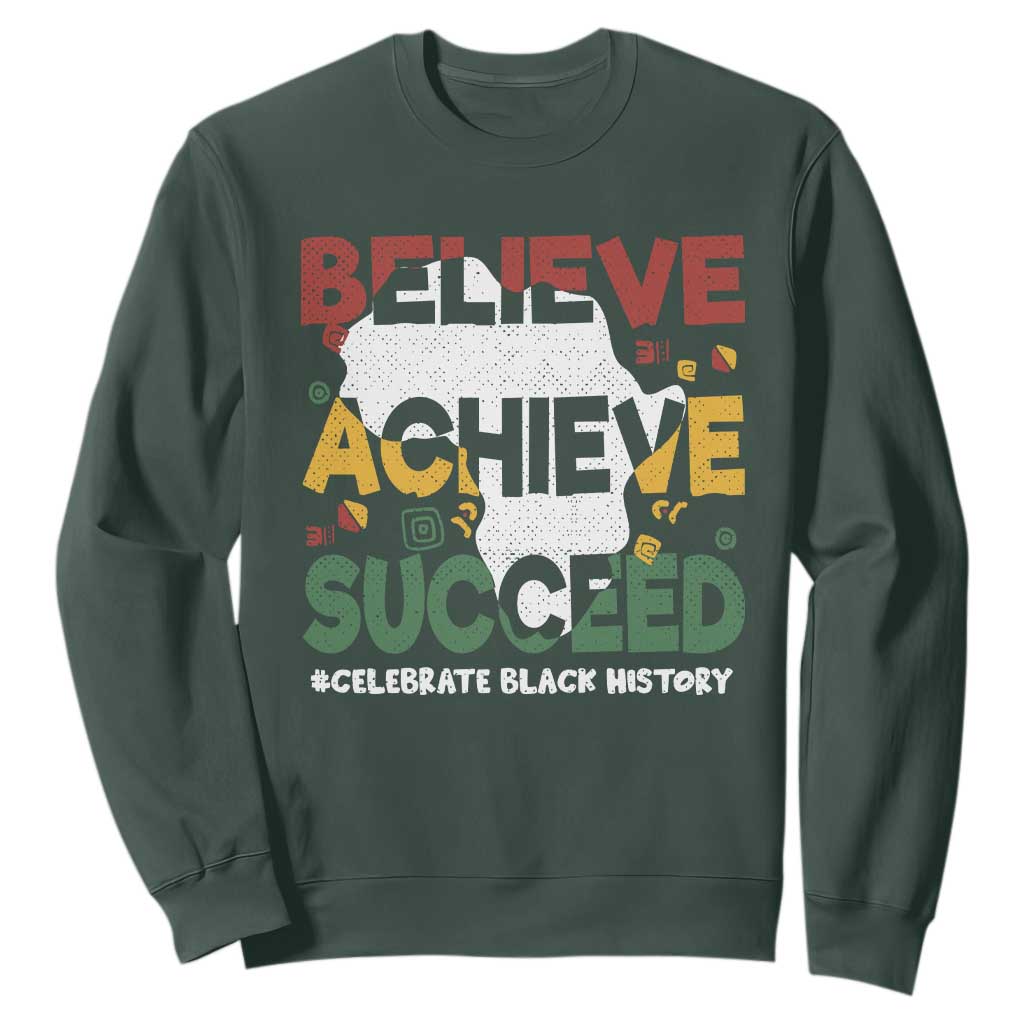 Celebrate Black History Month Sweatshirt Believe Achieve Succeed Black and Proud BHM TS02