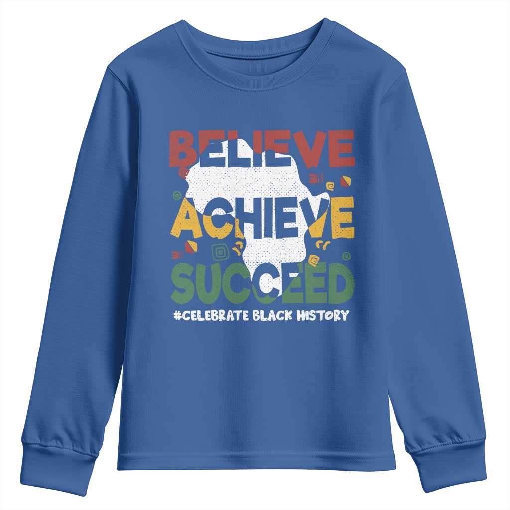 Celebrate Black History Month Youth Sweatshirt Believe Achieve Succeed Black and Proud BHM TS02