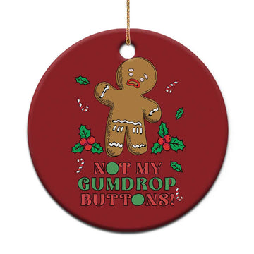Funny Gingerbread Christmas Ornament Not My Gumdrop Buttons Christmas Cookie TS02