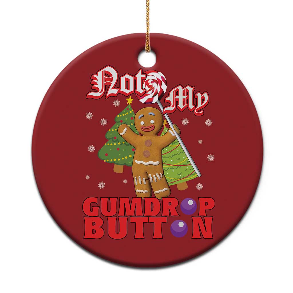 Funny Gingerbread Christmas Ornament Not My Gumdrop Buttons Christmas Cookie Candy TS02