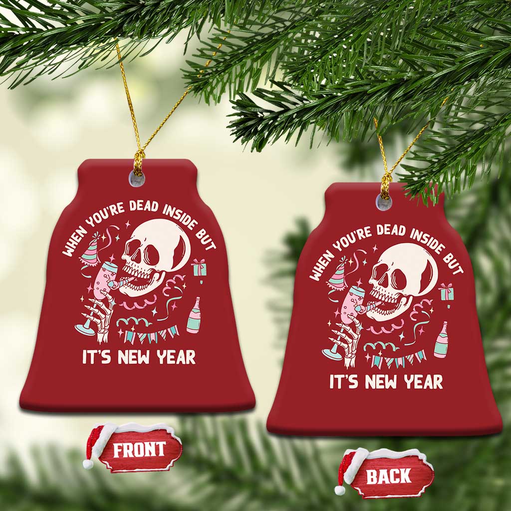 Drinking Skeleton Christmas Ornament When You're Dead Inside But It's New Year TS02