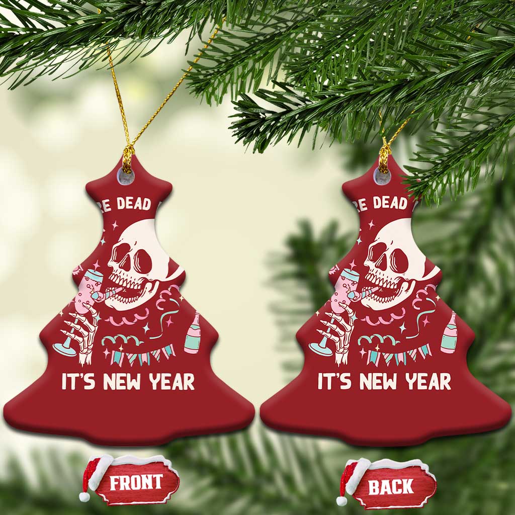 Drinking Skeleton Christmas Ornament When You're Dead Inside But It's New Year TS02