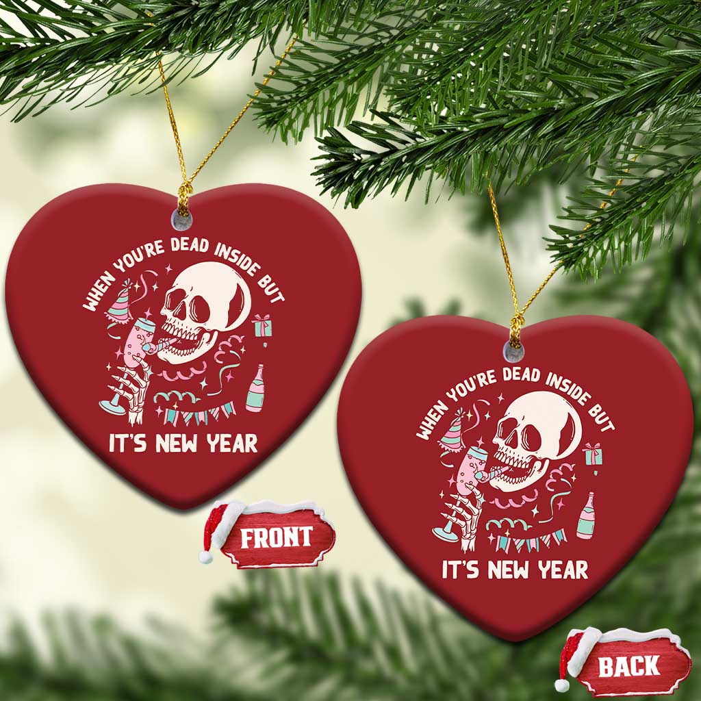 Drinking Skeleton Christmas Ornament When You're Dead Inside But It's New Year TS02
