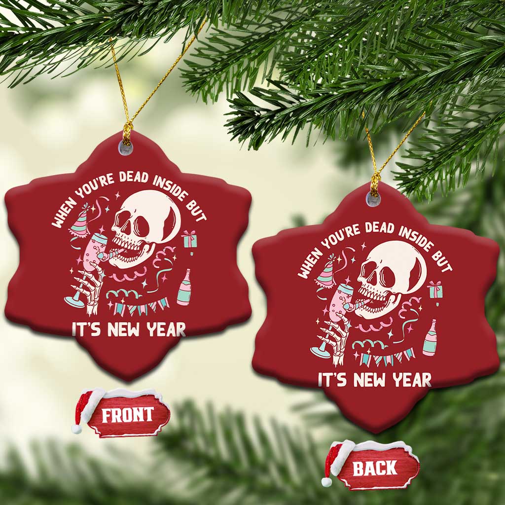 Drinking Skeleton Christmas Ornament When You're Dead Inside But It's New Year TS02