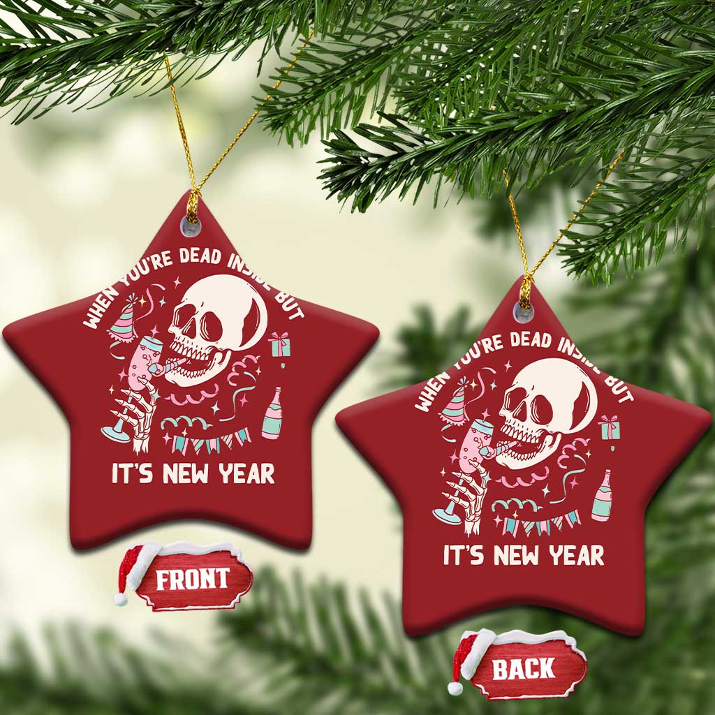 Drinking Skeleton Christmas Ornament When You're Dead Inside But It's New Year TS02