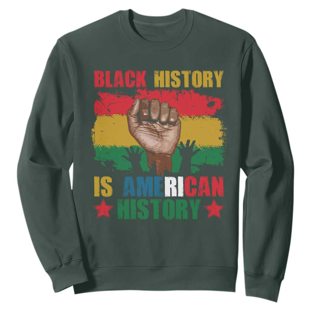 Black History Is American History Sweatshirt African American Pride Raised Fist TS02