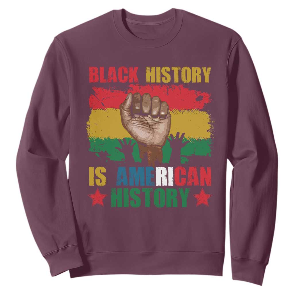 Black History Is American History Sweatshirt African American Pride Raised Fist TS02