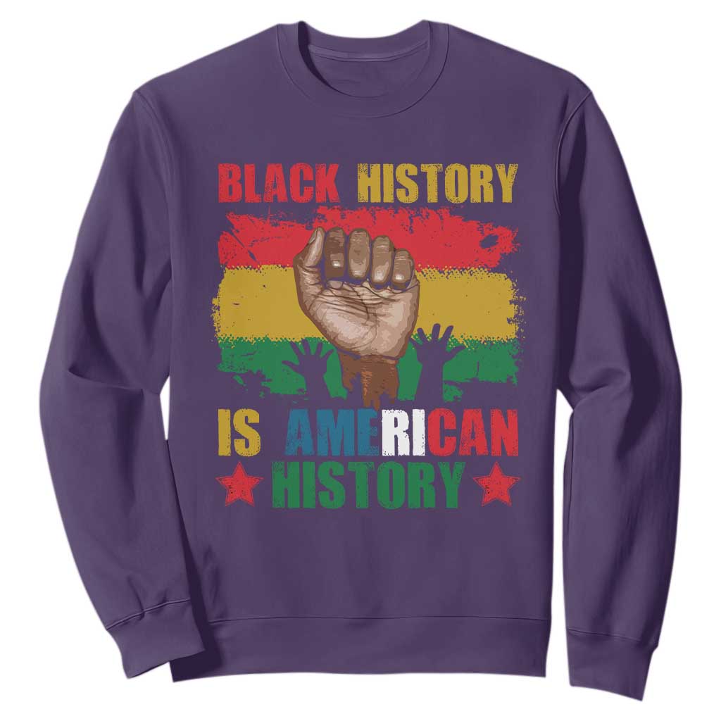 Black History Is American History Sweatshirt African American Pride Raised Fist TS02